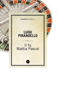 Title: Il fu Mattia Pascal, Author: Luigi Pirandello