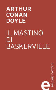 Title: Il mastino dei Baskerville, Author: Arthur Conan Doyle