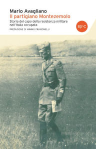 Title: Il partigiano Montezemolo, Author: Mario Avagliano