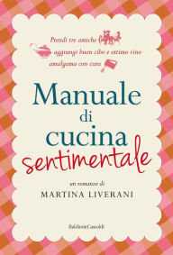Title: Manuale di cucina sentimentale, Author: Martina Liverani
