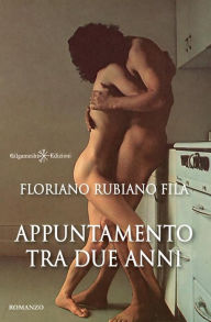 Title: Appuntamento tra due anni, Author: Floriano Rubiano Fila