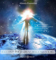 Title: Racconti per bambini della nuova Era, Author: Alessia Fiorentini