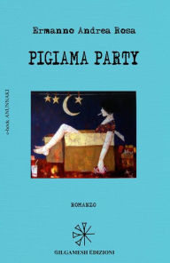 Title: Pigiama party, Author: Ermanno Andrea Rosa