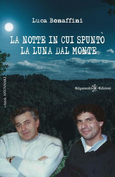 La notte in cui spuntò la luna dal monte