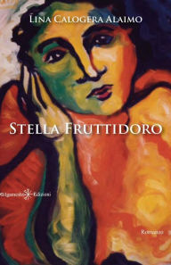 Title: Stella Fruttidoro, Author: Lina Calogera Alaimo