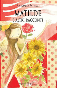 Title: Matilde e altri racconti, Author: Antonio Patrizi