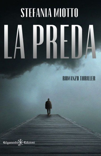 La preda: tra i gialli e thriller italiani un vero capolavoro: Romanzo giallo e thriller