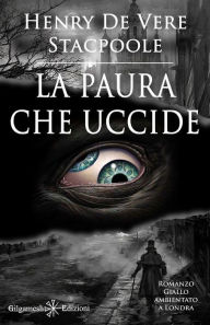 Title: La paura che uccide: (Illustrato), Author: Henry De Vere Stacpoole