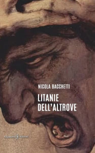Title: Litanie dell'altrove, Author: Nicola Bacchetti