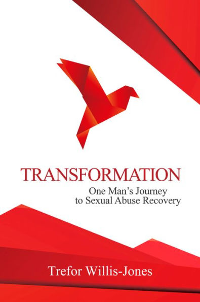 Transformation: One Man's Journey to Sexual Abuse Recovery