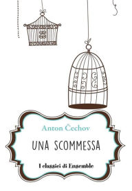 Title: Una scommessa, Author: Anton Chekhov