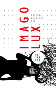 Title: Imago Lux, Author: Adriano Angelini Sut