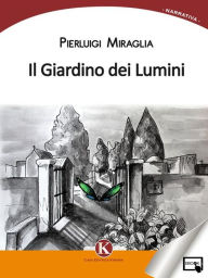 Title: Il Giardino dei Lumini, Author: Miraglia Pierluigi