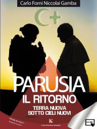 Title: Parusia: Terra nuova sotto cieli nuovi, Author: Carlo Forni Niccolai Gamba