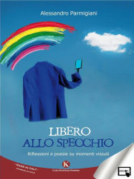 Title: Libero allo specchio, Author: Alessandro Parmigiani