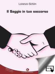 Title: Il Saggio in tuo soccorso, Author: Schon Lorenzo
