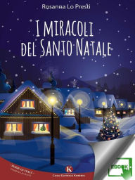 Title: I miracoli del Santo Natale, Author: Lo Presti Rosanna