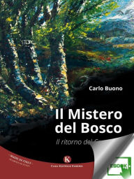 Title: Il Mistero del Bosco: Il ritorno del Centauro, Author: Buono Carlo