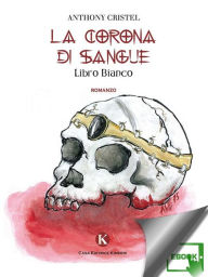 Title: La corona di sangue, Author: Anthony Cristel