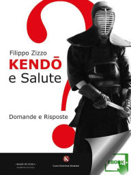 Title: Kendo e Salute - Domande e Risposte, Author: Zizzo Filippo