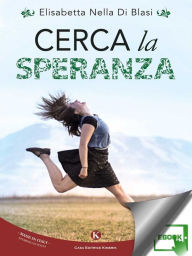 Title: Cerca la speranza, Author: Di Blasi Elisabetta Nella