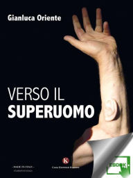Title: Verso il Superuomo, Author: Oriente Gianluca