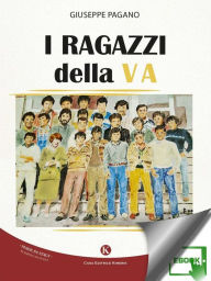 Title: I ragazzi della V A, Author: Pagano Giuseppe