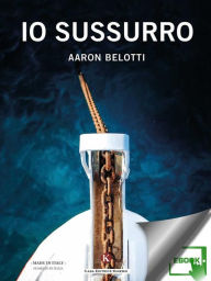 Title: Io sussurro, Author: Belotti Aaron