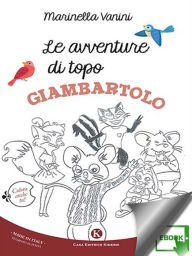 Title: Le avventure di topo Giambartolo, Author: Vanini Marinella