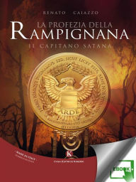 Title: La profezia della Rampignana: Il capitano satana, Author: Caiazzo Renato