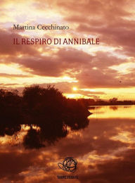 Title: Il respiro di Annibale, Author: Martina Cecchinato