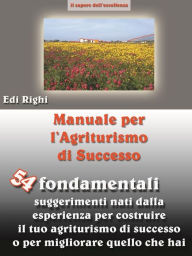 Title: Manuale per l'agriturismo di successo (ediz. small), Author: Edi Righi