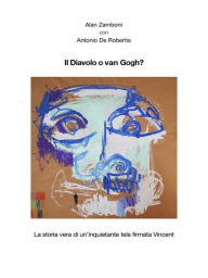 Title: Il diavolo o van gogh?, Author: Alan Zamboni