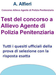 Title: Test concorso allievo agente Polizia Penitenziaria, Author: A. Alfieri