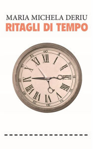 Title: Ritagli di tempo, Author: Maria Michela Deriu