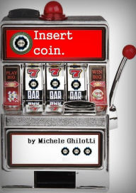 Title: Insert coin, Author: Michele Ghilotti