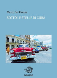 Title: Sotto le stelle di Cuba, Author: Marco Del Pasqua