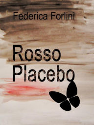 Title: Rosso placebo, Author: Federica Forlini