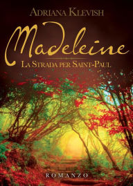 Title: Madeleine - la strada per saint paul, Author: Adriana Klevish