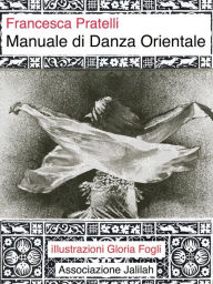Title: Manuale di danza orientale, Author: Francesca Pratelli