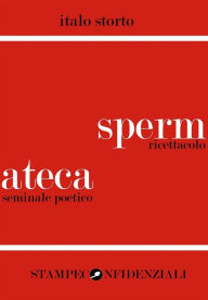 Title: SPERMATECA (ricettacolo seminale poetico), Author: Italo Storto