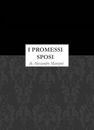 Title: I promessi sposi, Author: Alessandro Manzoni