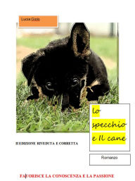 Title: Lo specchio e il cane, Author: Lucia Giolo