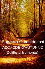 Title: Accadde d'autunno, Author: Ruggero Grimaldeschi