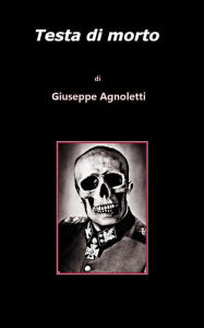 Title: Testa di morto, Author: Giuseppe Agnoletti