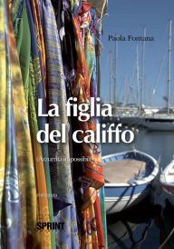 Title: La figlia del Califfo, Author: Paola Fontana