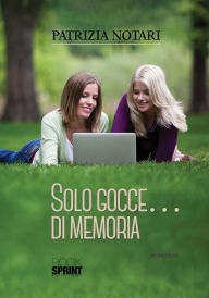 Title: Solo gocce di memoria, Author: Patrizia Notari