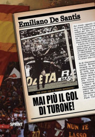 Title: Mai più il gol di Turone, Author: Emiliano De Santis
