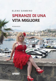 Title: Speranze di una vita migliore, Author: Elena Gambino