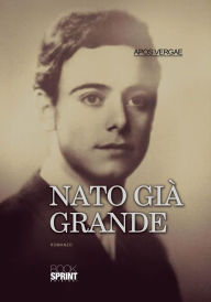 Title: Nato già grande, Author: Apos Vergae